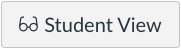 Student View button that appears in different areas of your Quercus course.